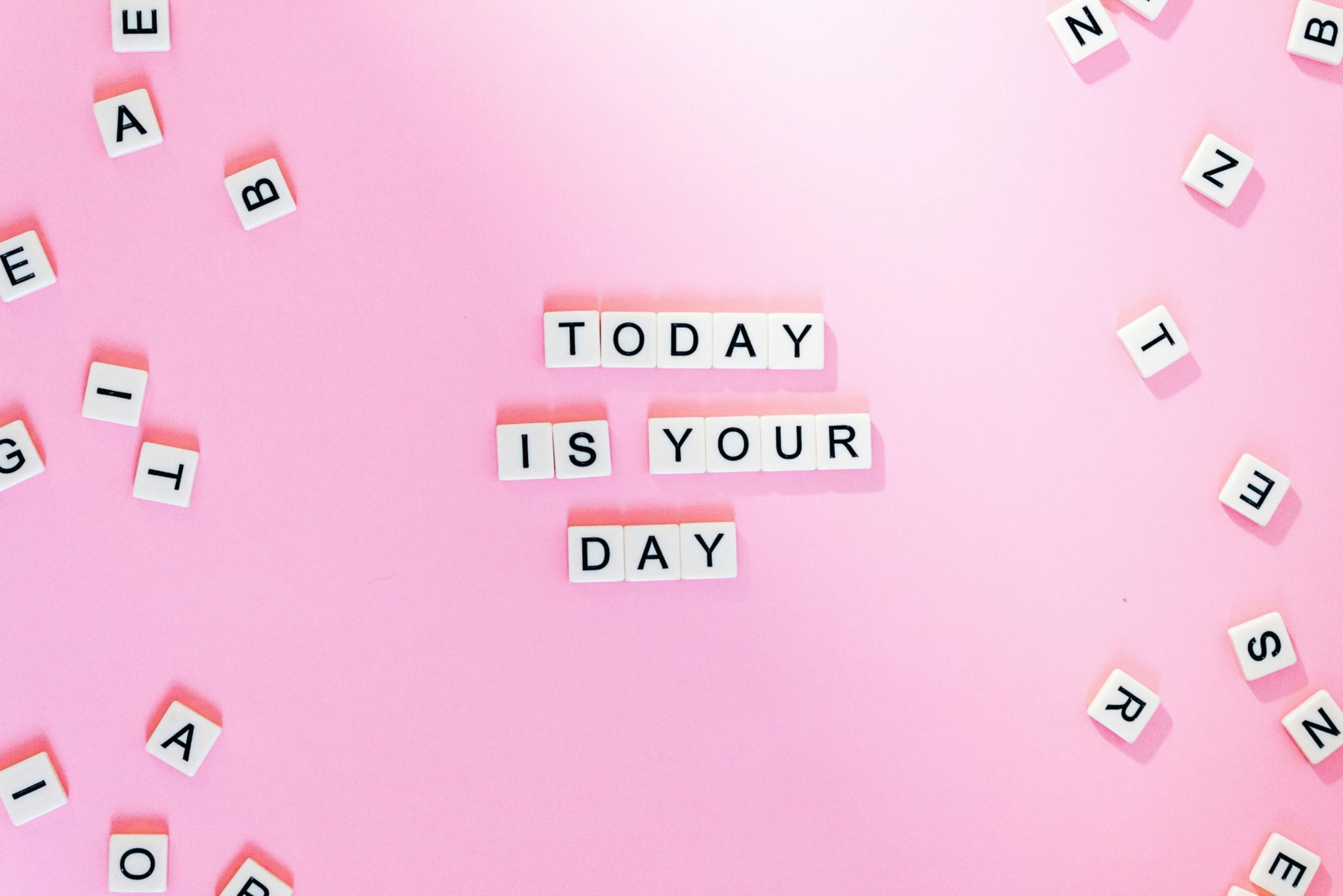 today-is-your-day